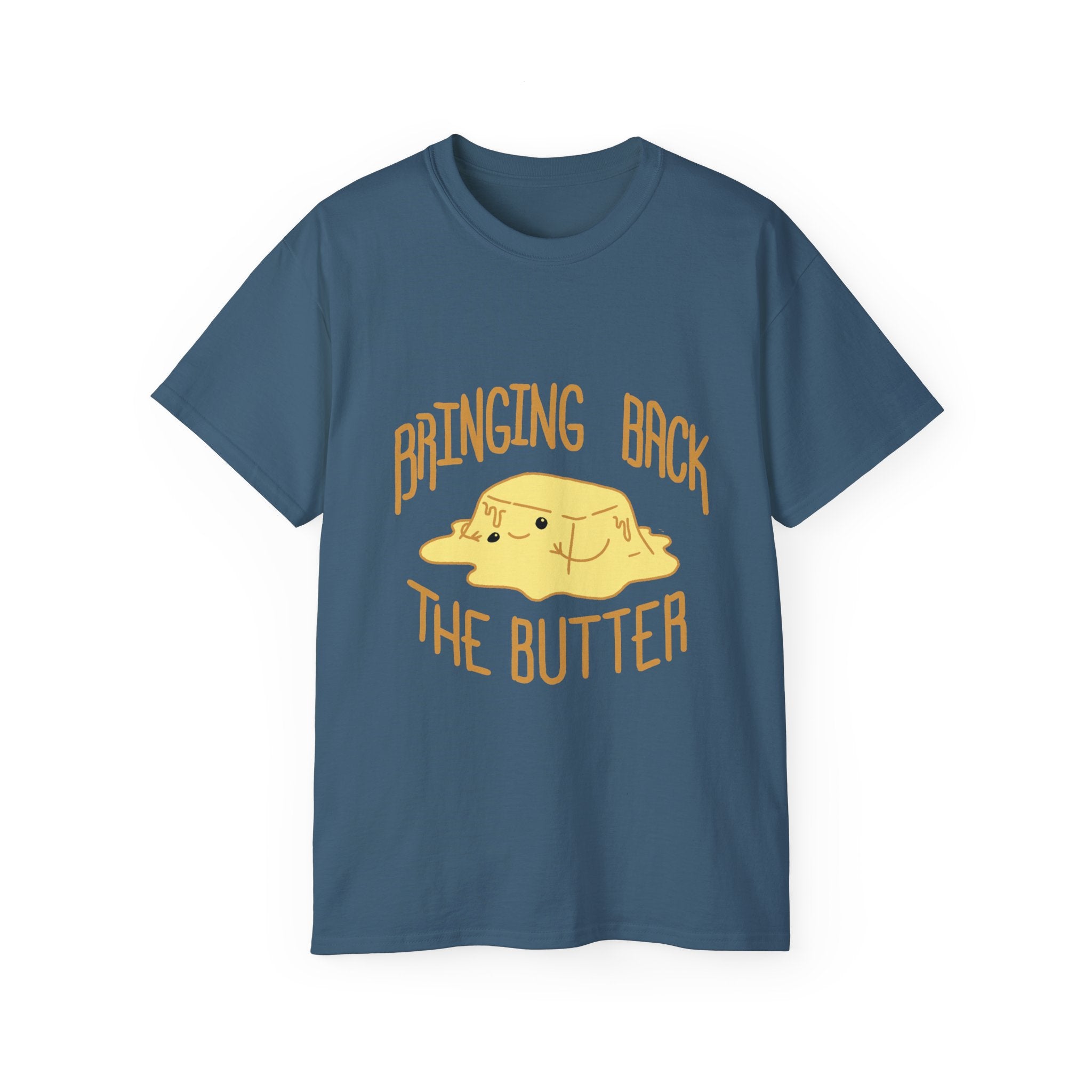 Butter them up- A shirt